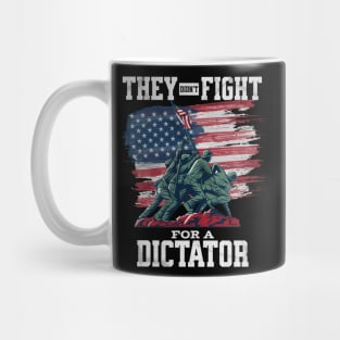 Didn't Fight for a Dictator - American Armed Forces Mug